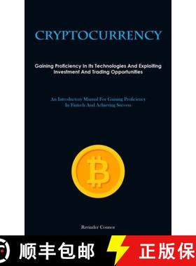 预订 Cryptocurrency: Gaining Proficiency In Its Technologies And Exploiting Investment And Trading Op... [9781837876792]
