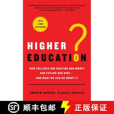 【3-4周达】Higher Education?: How Colleges Are Wasting Our Money and Failing Our Kids---And What We C... [9780312573430]