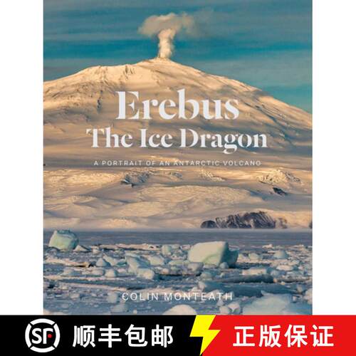 【3-4周达】精装 Erebus the Ice Dragon: A Portrait of an Antarctic Volcano [9781991016362]