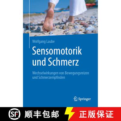 【3-4周达】Sensomotorik und Schmerz: Wechselwirkungen von Bewegungsreizen und Schmerzempfinden [9783662605110]