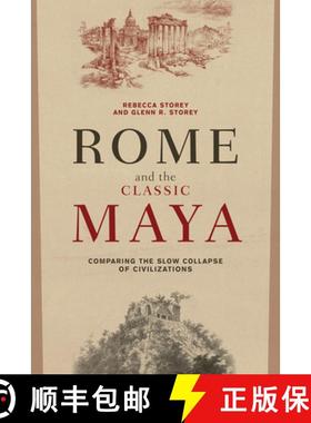 【3-4周达】Rome and the Classic Maya: Comparing the Slow Collapse of Civilizations [9781629584577]