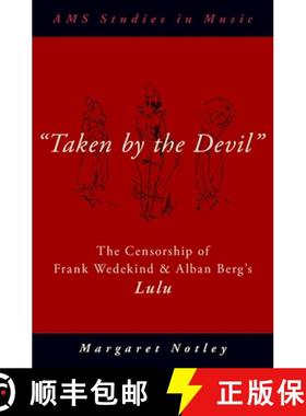【3-4周达】taken by the Devil: The Censorship of Frank Wedekind and Alban Berg's Lulu [9780190069865]