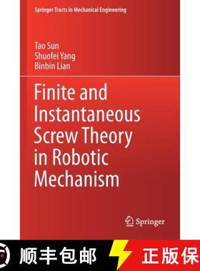 【3-4周达】Finite and Instantaneous Screw Theory in Robotic Mechanism [9789811519468]