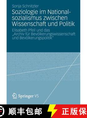 【3-4周达】Soziologie Im Nationalsozialismus Zwischen Wissenschaft Und Politik: Elisabeth Pfeil Und D... [9783531186115]