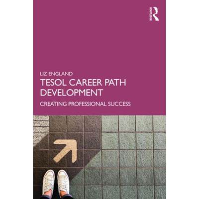 【4周达】TESOL Career Path Development: Creating Professional Success [9781138312050]