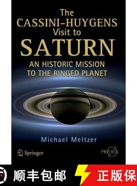 【3-4周达】The Cassini-Huygens Visit to Saturn: An Historic Mission to the Ringed Planet [9783319076072]
