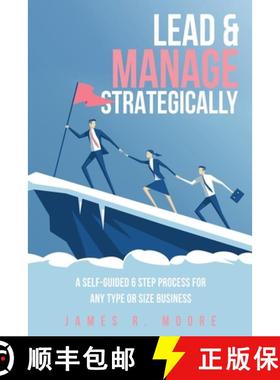 【3-4周达】Lead & Manage Strategically: A Self-Guided 6 Step Process for Any Type or Size Business [9781662802317]