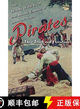 【3-4周达】The History of the Lives and Bloody Exploits of the Most Noted Pirates: Their Trials and E... [9781620874738]