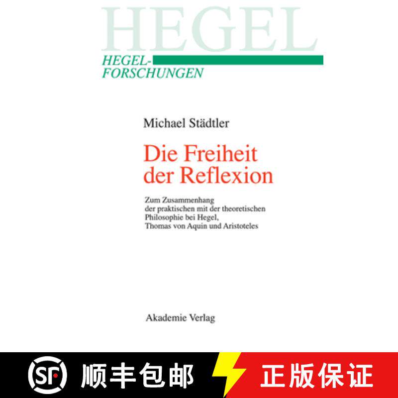 【3-4周达】精装 Die Freiheit der Reflexion – Zum Zusammenhang der praktischen mit der theoretischen ... [9783050040011] - 实物图