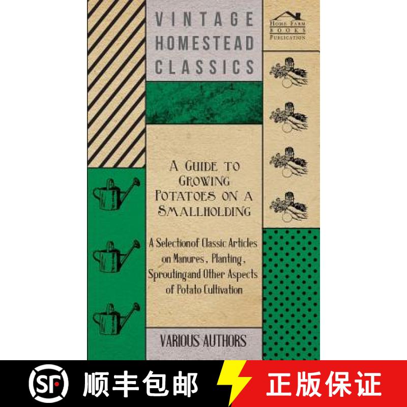 【2-3周达】A   Guide to Growing Potatoes on a Smallholding - A Selection of Classic Articles on Manur... [9781447454229]