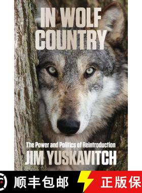 【3-4周达】In Wolf Country: The Power and Politics of Reintroduction, 1st Edition [9780762797530]