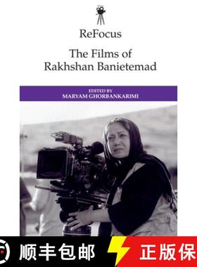 【3-4周达】Refocus: The Films of Rakhshan Banietemad [9781474477628]
