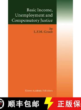 【3-4周达】Basic Income, Unemployment and Compensatory Justice [9781402026140]