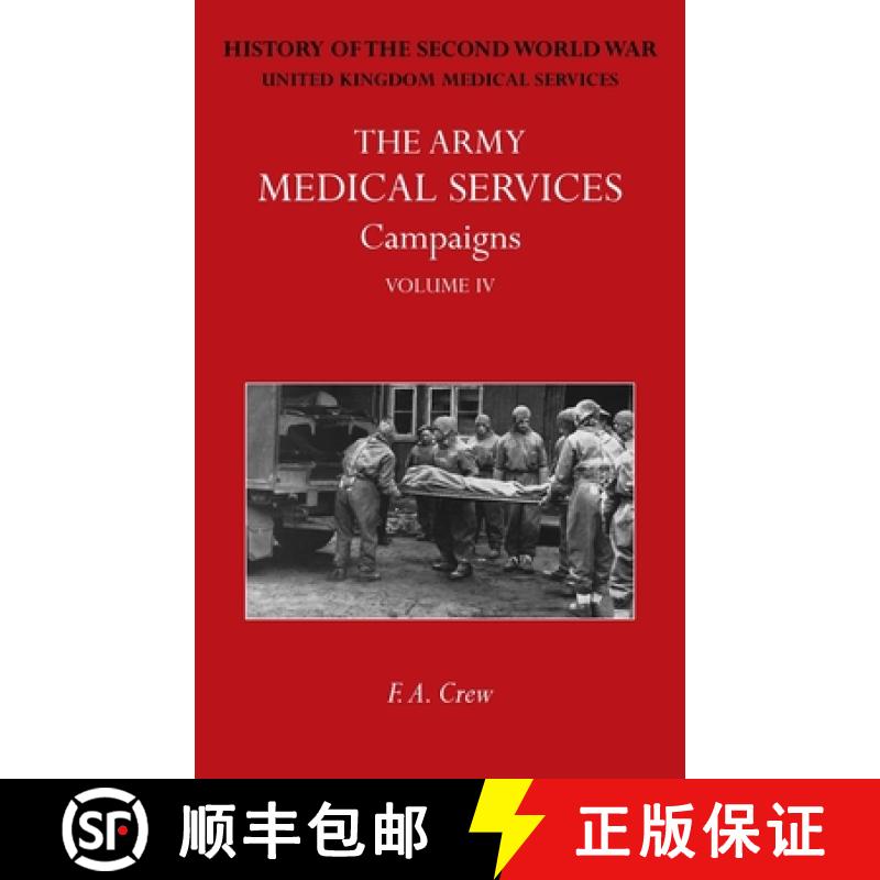 【2-3周达】The Army Medical Services Campaigns Vol IV: Official History of the Second World War. Nort... [9781474540452]