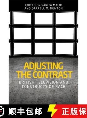 【3-4周达】Adjusting the contrast : British television and constructs of race [9781526143600]