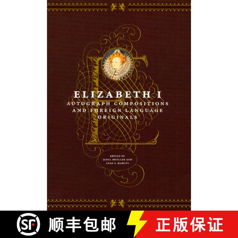 预订 Elizabeth I: Autograph Compositions and Foreign Language Originals [9780226504704]
