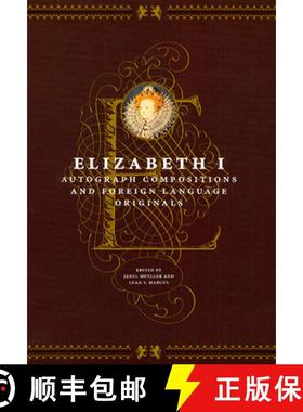 预订 Elizabeth I: Autograph Compositions and Foreign Language Originals [9780226504704]