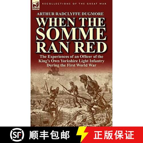 【3-4周达】When the Somme Ran Red: The Experiences of an Officer of the King's Own Yorkshire Light In... [9780857065063]