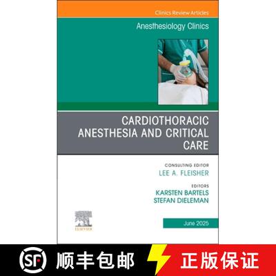 【3-4周达】精装 Cardiothoracic Anesthesia and Critical Care, an Issue of Anethesiology Clinics: Volum... [9780443294785]