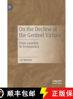 【3-4周达】On the Decline of the Genteel Virtues : From Gentility to Technocracy [9783030203535]