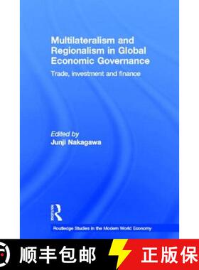 【3-4周达】Multilateralism and Regionalism in Global Economic Governance : Trade, Investment and Finance [9780415595698]