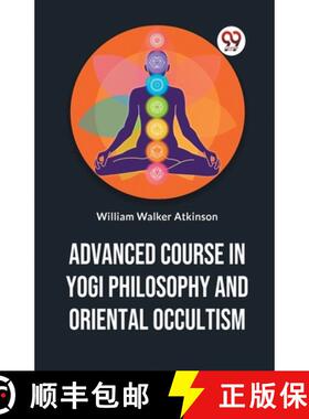 【3-4周达】Advanced Course In Yogi Philosophy And Oriental Occultism [9789358596397]