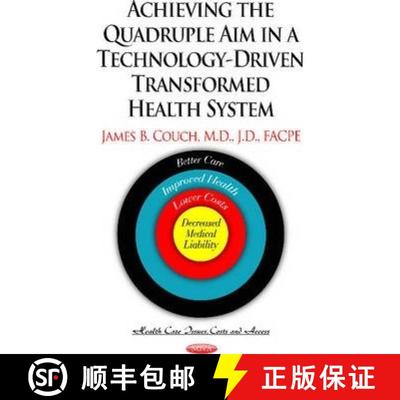 【3-4周达】Achieving the Quadruple Aim in a Technology-Driven Transformed Health System: Better Care,... [9781633216754]