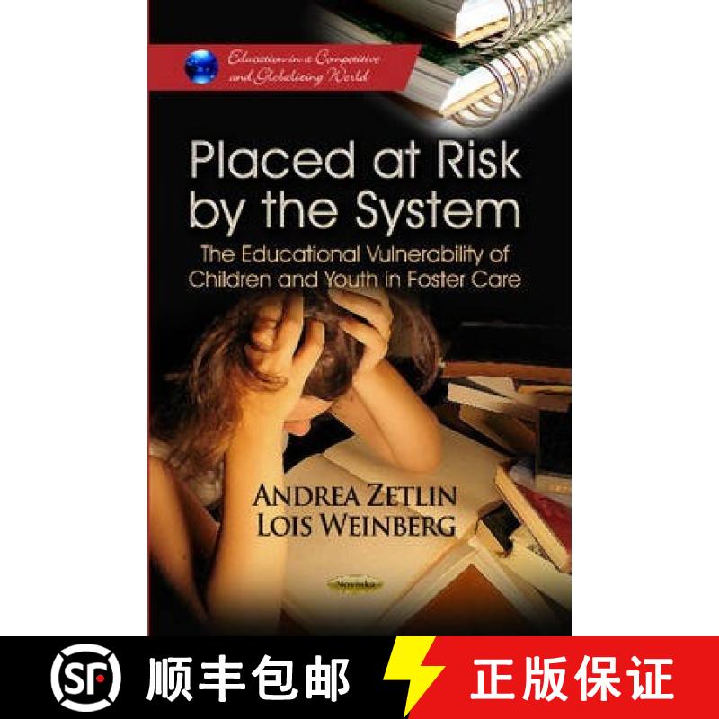 【3-4周达】Placed at Risk by the System: The Educational Vulnerability of Children and Youth in Foste... [9781626180116]