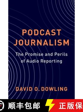 【3-4周达】Podcast Journalism: The Promise and Perils of Audio Reporting [9780231213301]