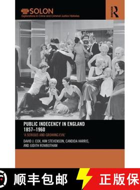 【3-4周达】Public Indecency in England 1857-1960: 'A Serious and Growing Evil' [9781138499287]