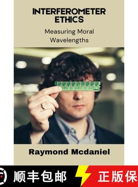 【3-4周达】Interferometer Ethics: Measuring Moral Wavelengths [9798348206000]