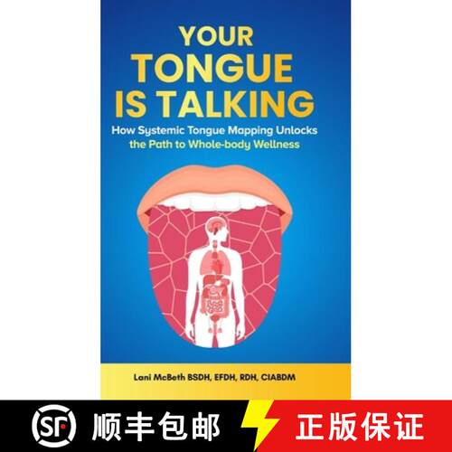 【3-4周达】精装 YOUR TONGUE IS TALKING: Systemic Tongue Mapping Unlocks the Path to Whole-body Wellness [9781967451449]