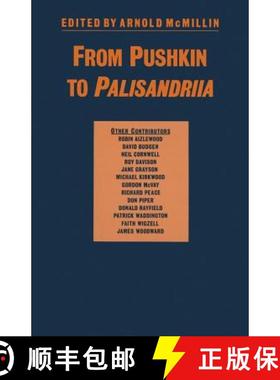 【3-4周达】From Pushkin to Palisandriia : Essays on the Russian Novel in Honor of Richard Freeborn [9781349210671]