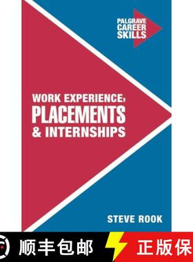 预订 Work Experience Placements and Internships: A Career SatNav for Successful Students and Graduates [9781137462015]