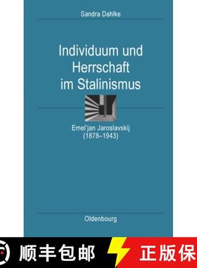 【3-4周达】Individuum Und Herrschaft Im Stalinismus: Emel'jan Jaroslavskij (1878-1943) [9783486589559]