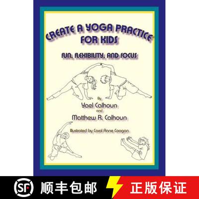 【3-4周达】Create a Yoga Practice for Kids: Fun, Flexibility and Focus [9780865344907]