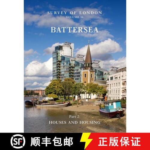 【3-4周达】精装 Survey of London: Battersea: Volume 50: Houses and Housing - Survey of London: Batter... [9780300196177]