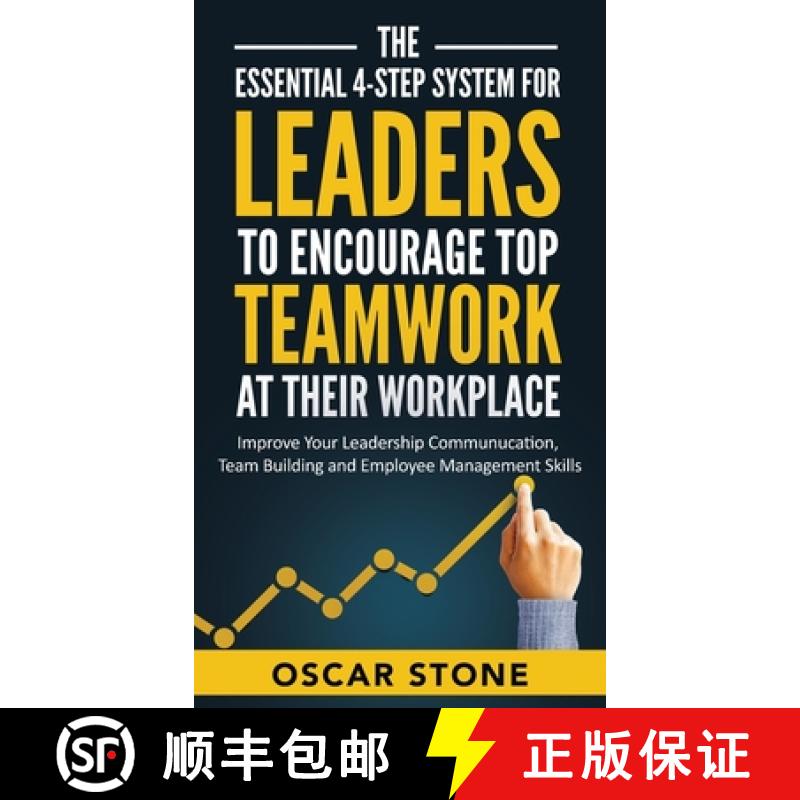 【3-4周达】Essential 4-Step System for Leaders to Encourage Top Teamwork at Their Workplace: Improve ... [9781953991058]