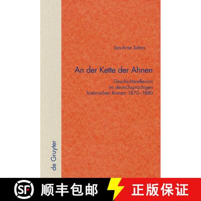 【3-4周达】精装 An der Kette der Ahnen – Geschichtsreflexion im deutschsprachigen historischen Roman... [9783110181333]
