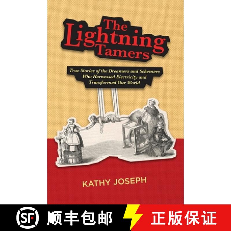 预订 The Lightning Tamers: True Stories of the Dreamers and Schemers Who Harnessed Electricity and Tr... [9798985981308]