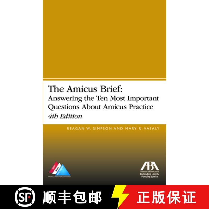 【3-4周达】The Amicus Brief : Answering the Ten Most Important Questions About Amicus Practice, 4th E... [9781634252249]
