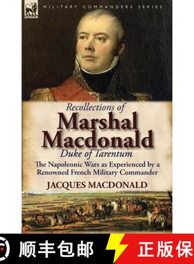 【3-4周达】Recollections of Marshal MacDonald, Duke of Tarentum: The Napoleonic Wars as Experienced b... [9780857065728]