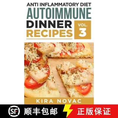 【3-4周达】Anti Inflammatory Diet: Autoimmune Dinner Recipes: 30+ Anti Inflammation Diet Recipes To F... [9781800950078]