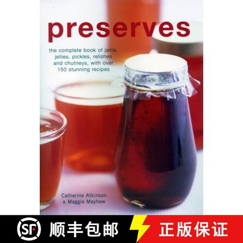 【3-4周达】Preserves: The Complete Book of Jams, Jellies, Pickles, Relishes and Chutneys, with Over 1... [9781846815713]