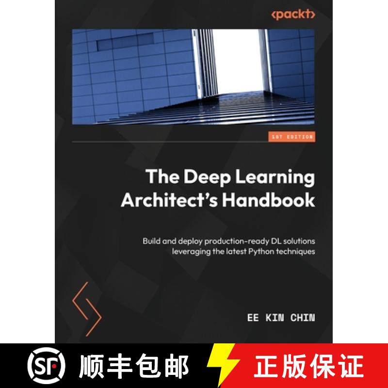 预订 The Deep Learning Architect's Handbook: Build and deploy production-ready DL solutions leveragin... [9781803243795]