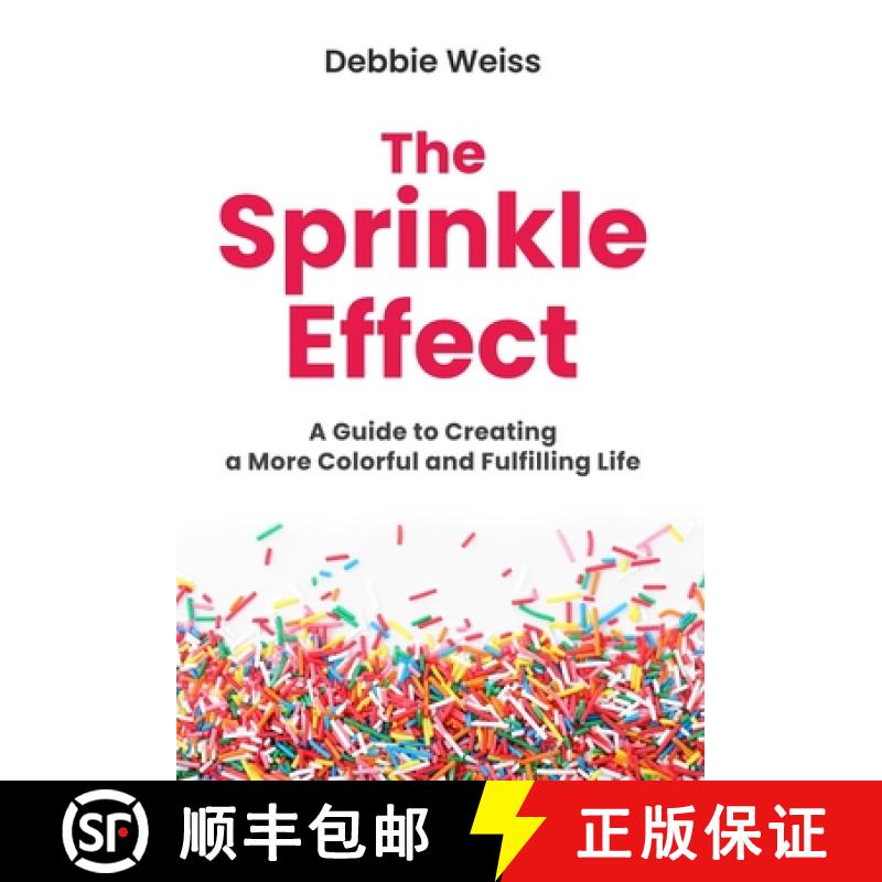 【2-3周达】The Sprinkle Effect: A Guide to Creating a More Colorful and Fulfilling Life [9781964924052]