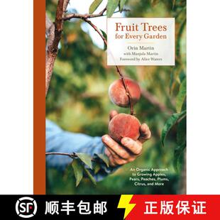 【3-4周达】Fruit Trees for Every Garden: An Organic Approach to Growing Apples, Pears, Peaches, Plums... [9780399580024]