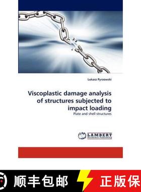 预订 Viscoplastic Damage Analysis of Structures Subjected to Impact Loading [9783844391367]