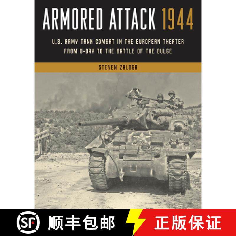 【3-4周达】Armored Attack 1944 : U.S. Army Tank Combat in the European Theater from D-Day to the Batt... [9780811771894]