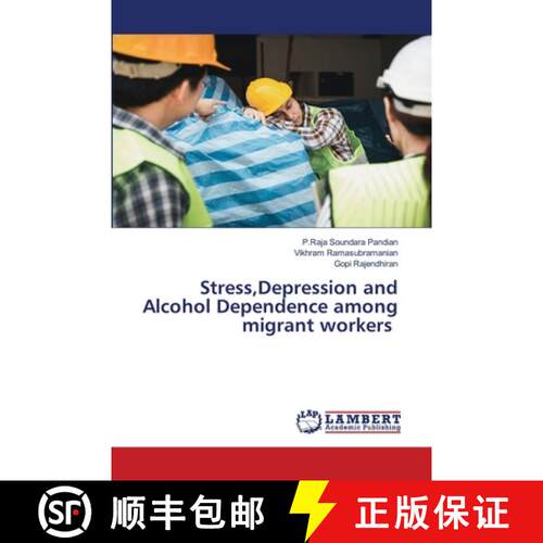 【3-4周达】Stress, Depression and Alcohol Dependence among migrant workers (Aufl.) [9786208065126]